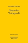Dispositives Vertragsrecht : Funktionsweise und Qualitatsmerkmale gesetzlicher Regelungsmuster - Book