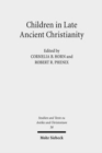 Children in Late Ancient Christianity - Book
