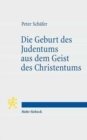 Die Geburt des Judentums aus dem Geist des Christentums : Funf Vorlesungen zur Entstehung des rabbinischen Judentums - Book