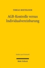 AGB-Kontrolle versus Individualvereinbarung : Zweck und Grenzen der Inhaltskontrolle vorformulierter Klauseln - Book