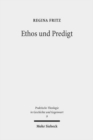 Ethos und Predigt : Eine ethisch-homiletische Studie zu Konstitution und Kommunikation sittlichen Urteilens - Book