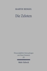 Die Zeloten : Untersuchungen zur judischen Freiheitsbewegung in der Zeit von Herodes I. bis 70 n. Chr. - Book