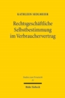 Rechtsgeschaftliche Selbstbestimmung im Verbrauchervertrag - Book