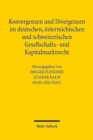 Konvergenzen und Divergenzen im deutschen, oesterreichischen und schweizerischen Gesellschafts- und Kapitalmarktrecht - Book