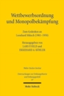 Wettbewerbsordnung und Monopolbekampfung : Zum Gedenken an Leonhard Miksch (1901-1950) - Book