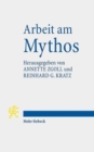 Arbeit am Mythos : Leistung und Grenze des Mythos in Antike und Gegenwart - Book