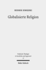 Globalisierte Religion : Ausgangspunkte, Maßstabe und Perspektiven religioser Bildung in der Weltgesellschaft - Book