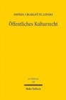 Offentliches Kulturrecht : Materielle und immaterielle Kulturwerke zwischen Schutz, Forderung und Wertschopfung - Book