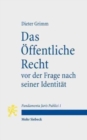Das OEffentliche Recht vor der Frage nach seiner Identitat : mit Kommentaren von Otto Depenheuer und Ewald Wiederin - Book