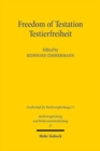 Freedom of Testation / Testierfreiheit : Ergebnisse der 33. Tagung der Gesellschaft fur Rechtsvergleichung vom 15. bis 17. September 2011 in Trier - Book