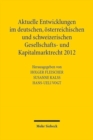 Aktuelle Entwicklungen im deutschen, oesterreichischen und schweizerischen Gesellschafts- und Kapitalmarktrecht 2012 - Book