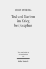 Tod und Sterben im Krieg bei Josephus : Die Intentionen von Bellum und Antiquitates im Kontext griechisch-romischer Historiographie - Book