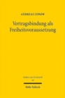Vertragsbindung als Freiheitsvoraussetzung : Grundlagen privater Vertragshaftung und Anwendung auf das Gesellschafterdarlehensrecht sowie die Kapitalausstattungspflicht in der GmbH - Book