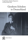 Gershom Scholem in Deutschland : Zwischen Seelenverwandtschaft und Sprachlosigkeit - Book