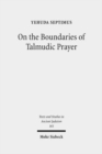 On the Boundaries of Talmudic Prayer - Book