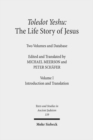 Toledot Yeshu: The Life Story of Jesus : Two Volumes and Database. Vol. I: Introduction and Translation. Vol. II: Critical Edition - Book