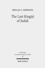 The Last King(s) of Judah : Zedekiah and Sedekias in the Hebrew and Old Greek Versions of Jeremiah 37(44):1-40(47):6 - Book