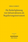 Die Bedarfsplanung von Infrastrukturen als Regulierungsinstrument - Book