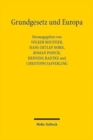 Grundgesetz und Europa : Liber Amicorum fur Herbert Landau zum Ausscheiden aus dem Bundesverfassungsgericht - Book
