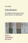 Schreibarbeit : Die alltagliche Wissenspraxis eines Bieler Arztes im 19. Jahrhundert - Book