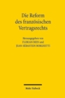 Die Reform des franzosischen Vertragsrechts : Ein Schritt zu mehr europaischer Konvergenz? - Book