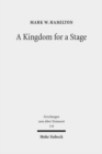 A Kingdom for a Stage : Political and Theological Reflection in the Hebrew Bible - Book
