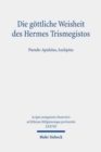 Die gottliche Weisheit des Hermes Trismegistos : Pseudo-Apuleius, Asclepius - Book