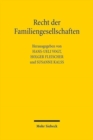 Recht der Familiengesellschaften : Siebtes Deutsch-osterreichisch-schweizerisches Symposium, Zurich 12.-13. Mai 2016 - Book