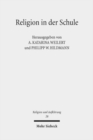 Religion in der Schule : Zwischen individuellem Freiheitsrecht und staatlicher Neutralitatsverpflichtung - Book