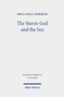 The Storm-God and the Sea : The Origin, Versions, and Diffusion of a Myth throughout the Ancient Near East - Book