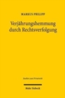 Verjahrungshemmung durch Rechtsverfolgung : Insbesondere ein Beitrag zur Behandlung verfahrensrechtlich fehlerhafter Rechtsverfolgungsmaßnahmen des § 204 Abs. 1 BGB - Book