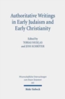 Authoritative Writings in Early Judaism and Early Christianity : Their Origin, Collection, and Meaning - Book
