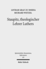 Staupitz, theologischer Lehrer Luthers : Neue Quellen - bleibende Erkenntnisse - Book