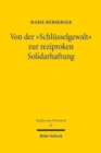 Von der "Schlusselgewalt" zur reziproken Solidarhaftung : Zugleich ein Beitrag zum Rechtsprinzip der nachwirkenden ehelichen Solidaritat - Book