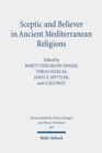 Sceptic and Believer in Ancient Mediterranean Religions - Book