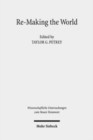 Re-Making the World: Christianity and Categories : Essays in Honor of Karen L. King - Book