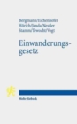 Einwanderungsgesetz : Hallescher Entwurf zur Neuordnung der Dogmatik des Aufenthaltsrechts - Book