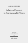 Judah and Samaria in Postmonarchic Times : Essays on Their Histories and Literatures - Book