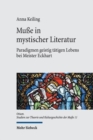 Musse in mystischer Literatur : Paradigmen geistig tatigen Lebens bei Meister Eckhart - Book