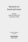 Research on Israel and Aram : Autonomy, Independence and Related Issues. Proceedings of the First Annual RIAB Center Conference, Leipzig, June 2016. Research on Israel and Aram in Biblical Times I - Book