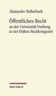Offentliches Recht an der Universitat Freiburg in der fruhen Nachkriegszeit : Aus Anlaß des 100. Geburtstags von Konrad Hesse am 29. Januar 2019 - Book