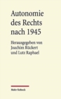 Autonomie des Rechts nach 1945 : Eine Veroffentlichung aus dem Arbeitskreis fur Rechtswissenschaft und Zeitgeschichte an der Akademie der Wissenschaften und der Literatur | Mainz - Book