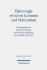 Christologie zwischen Judentum und Christentum : Jesus, der Jude aus Galilaa, und der christliche Erloser - Book