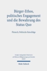 Burger-Ethos, politisches Engagement und die Bewahrung des Status Quo : Plutarch, Politische Ratschlage - Book