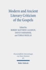 Modern and Ancient Literary Criticism of the Gospels : Continuing the Debate on Gospel Genre(s) - Book