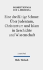 Eine dreifaltige Schnur: Uber Judentum, Christentum und Islam in Geschichte und Wissenschaft - Book