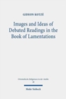 Images and Ideas of Debated Readings in the Book of Lamentations - Book
