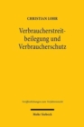 Verbraucherstreitbeilegung und Verbraucherschutz : Die Rolle des Rechts in der Verbraucherschlichtung nach dem VSBG - Book