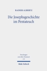Die Josephsgeschichte im Pentateuch : Ein Beitrag zur UEberwindung einer anhaltenden Forschungskontroverse - Book