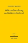Volkerrechtsordnung und Volkerrechtsbruch : Theorie und Praxis der Illegalitat im ius contra bellum - Book